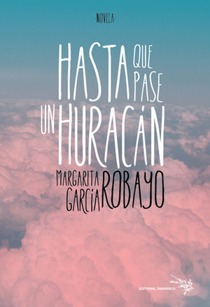 Hasta que pase un huracán by Margarita García Robayo