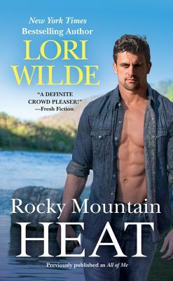 Rocky Mountain Heat (Previously Published as All of Me) by Lori Wilde