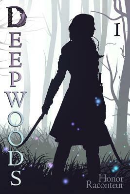 Deepwoods: Deepwoods Saga Book 1 by Honor Raconteur