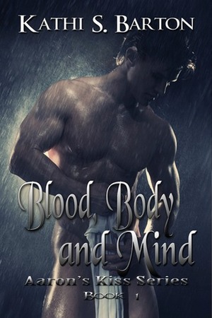 Blood, Body and Mind by Kathi S. Barton