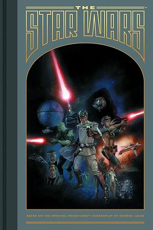 The Star Wars by J.W. Rinzler