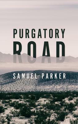 Purgatory Road by Samuel Parker