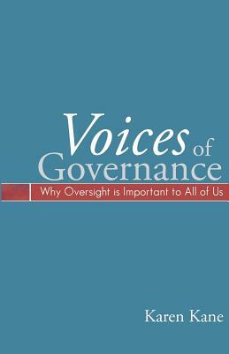 Voices of Governance: Why Oversight Is Important to All of Us by Karen Kane