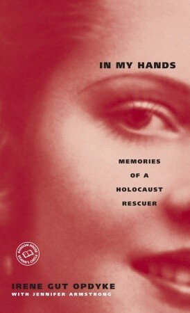 In My Hands by Jennifer Armstrong, Irene Gut Opdyke