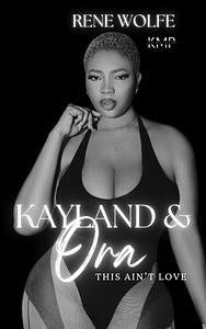 Kayland & Ora by Rene Wolfe