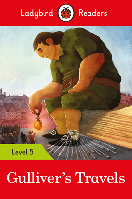 Gulliver's Travels - Ladybird Readers Level 5 by Ladybird