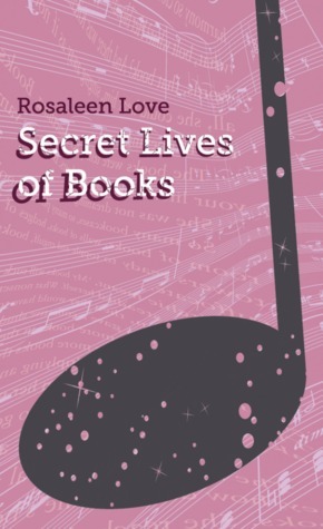 Secret Lives of Books by Rosaleen Love