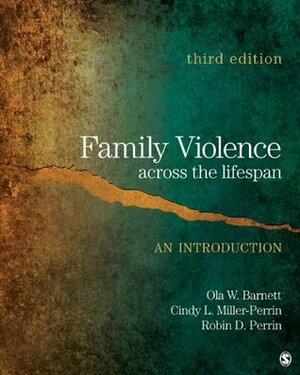 Family Violence Across the Lifespan: An Introduction by Robin Dale Perrin, Ola W. Barnett, Cindy L. Miller-Perrin