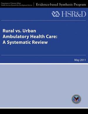 Rural vs. Urban Ambulatory Health Care: A Systematic Review by Health Services Research Service, U. S. Department of Veterans Affairs