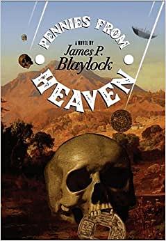 Pennies From Heaven by James P. Blaylock