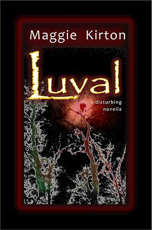 Luval: a disturbing novella by Maggie Kirton