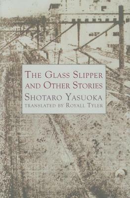 The Glass Slipper and Other Stories by Shotaro Yasuoka