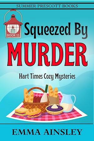 Squeezed By Murder by Emma Ainsley