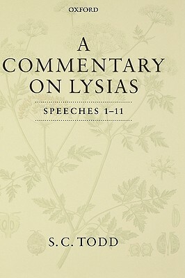 A Commentary on Lysias, Speeches 1-11 by S. C. Todd