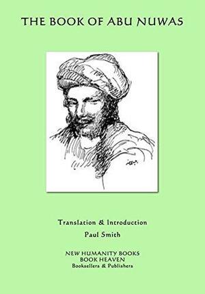 The Book of Abu Nuwas by Abū Nuwās