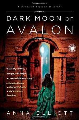 Dark Moon of Avalon by Anna Elliott