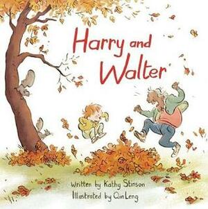 Harry and Walter by Kathy Stinson, Qin Leng