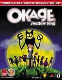 Okage, Shadow King: Prima's Official Strategy Guide by Zach Meston