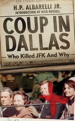 Coup in Dallas: Who Killed JFK and Why by H. P. Albarelli