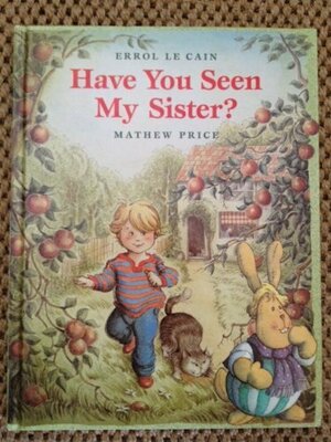 Have You Seen My Sister? by Errol Le Cain, Mathew Price