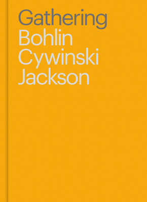Gathering: Bohlin Cywinski Jackson by Bohlin Cywinski Jackson, Sam Lubell