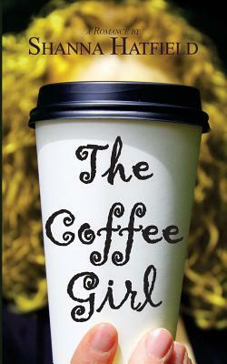 The Coffee Girl by Shanna Hatfield