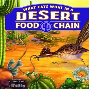 What Eats What in a Desert Food Chain by Suzanne Slade