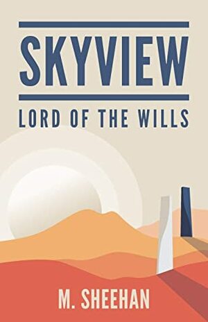 SkyView: Lord of the Wills by M. Sheehan