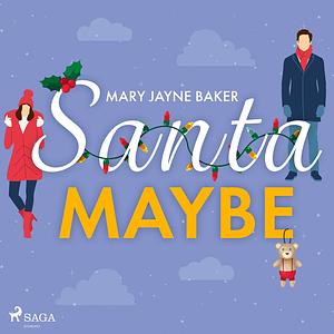 Santa Maybe by Mary Jayne Baker