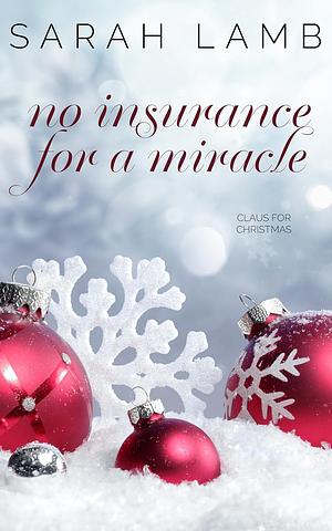 No Insurance for a Miracle by Sarah Lamb