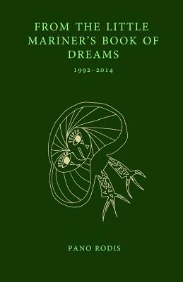 From the Little Mariner's Book of Dreams: A chapbook by Pano Rodis by Pano Rodis