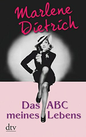 Das ABC meines Lebens by Marlene Dietrich