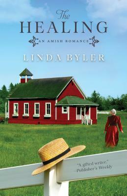 The Healing: An Amish Romance by Linda Byler