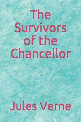 The Survivors of the Chancellor by Jules Verne