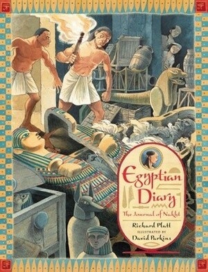 Egyptian Diary: The Journal of Nakht by David Parkins, Richard Platt