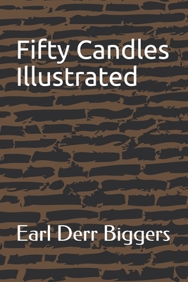 Fifty Candles Illustrated by Earl Derr Biggers