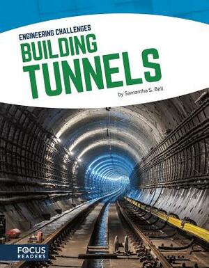 Building Tunnels by Samantha S. Bell