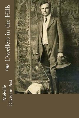 Dwellers in the Hills by Melville Davisson Post