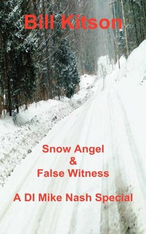 Snow Angel / False Witness by Bill Kitson