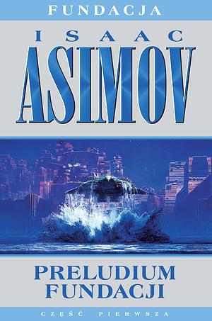 Preludium Fundacji by Isaac Asimov