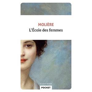 L'École des Femmes by Molière