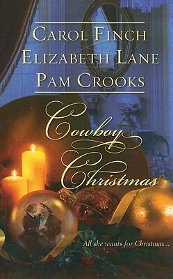 Cowboy Christmas by Carol Finch, Elizabeth Lane, Pam Crooks