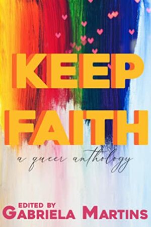 Keep Faith by Kess Costales, C.T. Callahan, Mary Fan, Elly Ha, Sofia Soter, Kate Brauning, Mayara Barros, Bogi Takács, Adiba Jaigirdar, Julia Rios, Megan Manzano, Shenwei Chang, Vanshika Prusty, Gabriela Martins