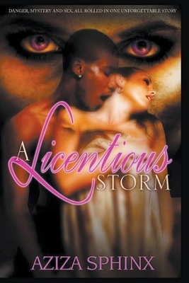 A Licentious Storm by Aziza Sphinx