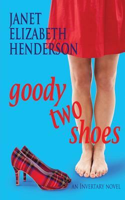 Goody Two Shoes by Janet Elizabeth Henderson