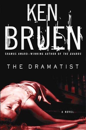 The Dramatist by Ken Bruen