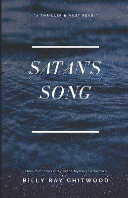 Satan's Song: A Bailey Crane Mystery by Billy Ray Chitwood
