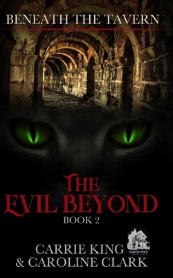 The Evil Beyond by Carrie King