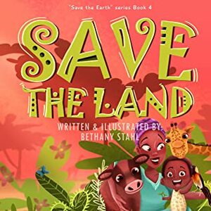 Save the Land by Bethany Stahl