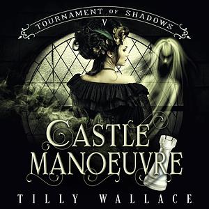 Castle Manoevour by Tilly Wallace